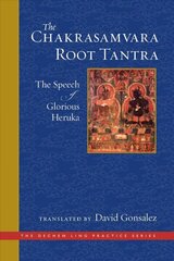 Chakrasamvara Root Tantra: The Speech of Glorious Heruka cena un informācija | Garīgā literatūra | 220.lv