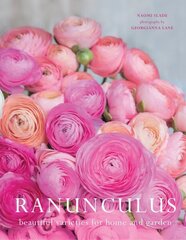 Ranuculus: Beautiful Varieties for Home and Garden цена и информация | Книги по садоводству | 220.lv