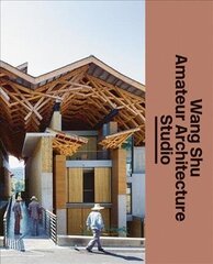 Wang Shu and Amateur Architecture Studio: Wang Shu and Amateur Architecture Studio cena un informācija | Grāmatas par arhitektūru | 220.lv