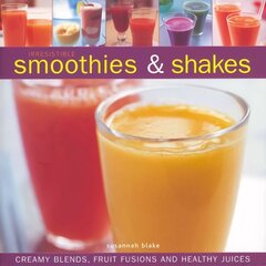 Irresistible Smoothies and Shakes: Creamy Blends, Fruit Fusions and Healthy Juices цена и информация | Книги рецептов | 220.lv