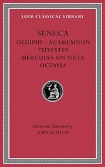 Tragedies, Volume II: Oedipus. Agamemnon. Thyestes. Hercules on Oeta. Octavia, Volume II, Tragedies, Volume II: Oedipus. Agamemnon. Thyestes. Hercules on Oeta. Octavia цена и информация | Исторические книги | 220.lv