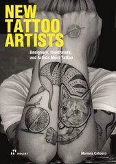 New Tattoo Artists: Illustrators and Designers Meet Tattoo: Illustrators and Designers Meet Tattoo цена и информация | Книги об искусстве | 220.lv