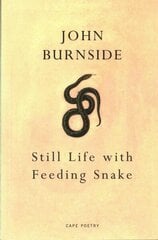 Still Life with Feeding Snake цена и информация | Поэзия | 220.lv