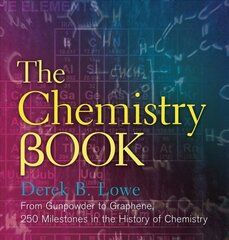 Chemistry Book: From Gunpowder to Graphene, 250 Milestones in the History of Chemistry цена и информация | Книги по экономике | 220.lv