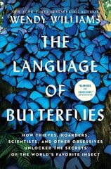 Language of Butterflies: How Thieves, Hoarders, Scientists, and Other Obsessives Unlocked the Secrets of the World's Favorite Insect цена и информация | Книги о питании и здоровом образе жизни | 220.lv