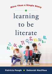 Learning to Be Literate: More Than a Single Story cena un informācija | Sociālo zinātņu grāmatas | 220.lv