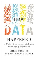 How Data Happened: A History from the Age of Reason to the Age of Algorithms cena un informācija | Sociālo zinātņu grāmatas | 220.lv