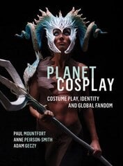 Planet Cosplay: Costume Play, Identity and Global Fandom cena un informācija | Mākslas grāmatas | 220.lv
