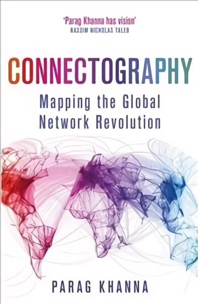 Connectography: Mapping the Global Network Revolution цена и информация | Sociālo zinātņu grāmatas | 220.lv