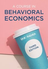 Course in Behavioral Economics 3rd edition цена и информация | Книги по экономике | 220.lv