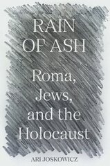 Rain of Ash: Roma, Jews, and the Holocaust цена и информация | Исторические книги | 220.lv