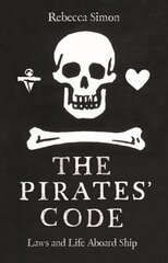 Pirates' Code: The Laws and Life Aboard Ship cena un informācija | Vēstures grāmatas | 220.lv