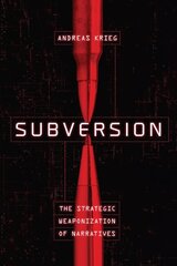 Subversion: The Strategic Weaponization of Narratives цена и информация | Книги по социальным наукам | 220.lv