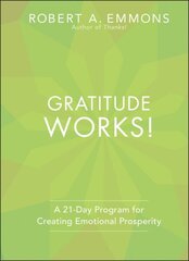 Gratitude Works!: A 21-Day Program for Creating Emotional Prosperity цена и информация | Книги по социальным наукам | 220.lv