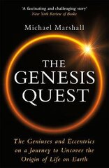 Genesis Quest: The Geniuses and Eccentrics on a Journey to Uncover the Origin of Life on Earth цена и информация | Книги по экономике | 220.lv