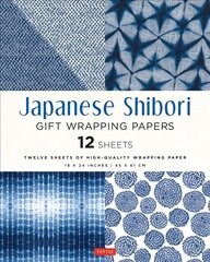 Japanese Shibori Gift Wrapping Papers - 12 Sheets: 18 x 24 inch (45 x 61 cm) Wrapping Paper цена и информация | Книги о питании и здоровом образе жизни | 220.lv