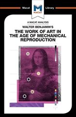 Analysis of Walter Benjamin's The Work of Art in the Age of Mechanical Reproduction цена и информация | Книги по социальным наукам | 220.lv