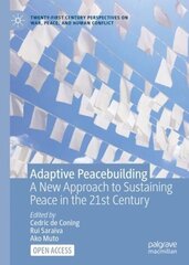 Adaptive Peacebuilding: A New Approach to Sustaining Peace in the 21st Century 1st ed. 2023 cena un informācija | Sociālo zinātņu grāmatas | 220.lv