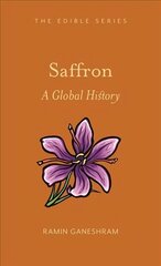 Saffron: A Global History cena un informācija | Pavārgrāmatas | 220.lv