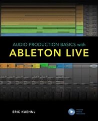 Audio Production Basics with Ableton Live cena un informācija | Mākslas grāmatas | 220.lv