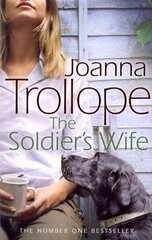 Soldier's Wife: the captivating and heart-wrenching story of a marriage put to the test from one of Britain's best loved authors, Joanna Trollope цена и информация | Фантастика, фэнтези | 220.lv