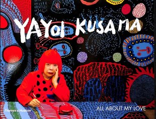 Yayoi Kusama: All About My Love cena un informācija | Mākslas grāmatas | 220.lv