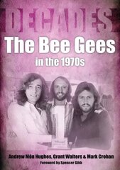 Bee Gees in the 1970s cena un informācija | Mākslas grāmatas | 220.lv