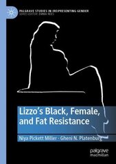 Lizzo's Black, Female, and Fat Resistance 1st ed. 2021 cena un informācija | Sociālo zinātņu grāmatas | 220.lv