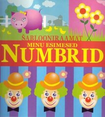 Minu esimesed numbrid: &#353;ablooniraamat цена и информация | Книги для малышей | 220.lv