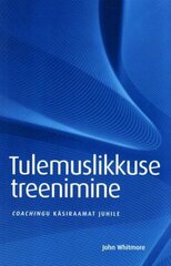 Tulemuslikkuse treenimine: coachingu käsiraamat juhile цена и информация | Книги по экономике | 220.lv