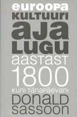 Euroopa kultuuri ajalugu aastast 1800 kuni tänapäevani cena un informācija | Sociālo zinātņu grāmatas | 220.lv