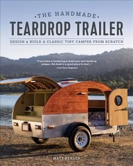 Handmade Teardrop Trailer: Design & Build a Classic Tiny Camper from Scratch 2nd edition цена и информация | Книги о питании и здоровом образе жизни | 220.lv