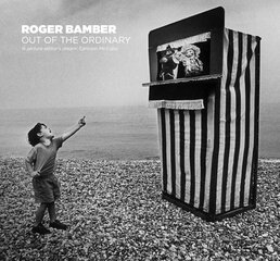 Roger Bamber: Out of the Ordinary цена и информация | Книги по фотографии | 220.lv