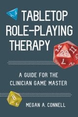 Tabletop Role-Playing Therapy: A Guide for the Clinician Game Master cena un informācija | Sociālo zinātņu grāmatas | 220.lv