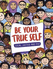 Be Your True Self: Understand Your Identities цена и информация | Книги для подростков и молодежи | 220.lv