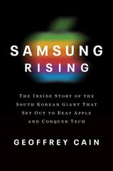 Samsung Rising: The Inside Story of the South Korean Giant That Set Out to Beat Apple and Conquer Tech cena un informācija | Ekonomikas grāmatas | 220.lv