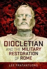 Diocletian and the Military Restoration of Rome цена и информация | Исторические книги | 220.lv