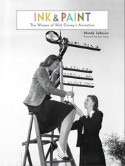 Ink & Paint: The Women of Walt Disney's Animation cena un informācija | Mākslas grāmatas | 220.lv