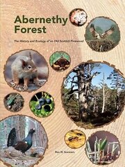 Abernethy Forest: The History and Ecology of an Old Scottish Pinewood цена и информация | Книги о питании и здоровом образе жизни | 220.lv