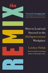 Remix: How to Lead and Succeed in the Multigenerational Workplace cena un informācija | Ekonomikas grāmatas | 220.lv