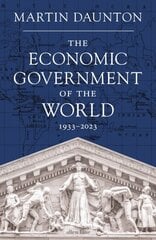 Economic Government of the World: 1933-2023 цена и информация | Книги по экономике | 220.lv