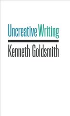 Uncreative Writing: Managing Language in the Digital Age цена и информация | Книги по социальным наукам | 220.lv