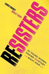 Resisters: 52 Young Women Making Herstory Right Now cena un informācija | Sociālo zinātņu grāmatas | 220.lv