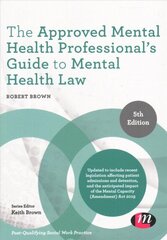 Approved Mental Health Professional's Guide to Mental Health Law 5th Revised edition цена и информация | Книги по социальным наукам | 220.lv