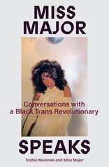 Miss Major Speaks: Conversations with a Black Trans Revolutionary cena un informācija | Sociālo zinātņu grāmatas | 220.lv