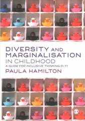 Diversity and Marginalisation in Childhood: A Guide for Inclusive Thinking 0-11 cena un informācija | Sociālo zinātņu grāmatas | 220.lv