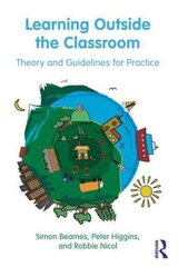 Learning Outside the Classroom: Theory and Guidelines for Practice cena un informācija | Sociālo zinātņu grāmatas | 220.lv