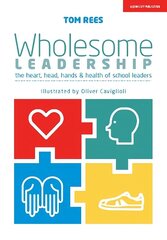Wholesome Leadership: Being authentic in self, school and system цена и информация | Книги по социальным наукам | 220.lv