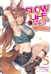 Slow Life In Another World (I Wish!) (Manga) Vol. 5 цена и информация | Фантастика, фэнтези | 220.lv