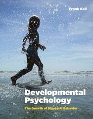 Developmental Psychology: The Growth of Mind and Behavior цена и информация | Книги по социальным наукам | 220.lv